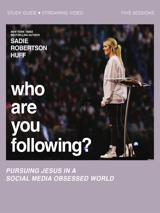 Title details for Who Are You Following? Study Guide by Sadie Robertson Huff - Available